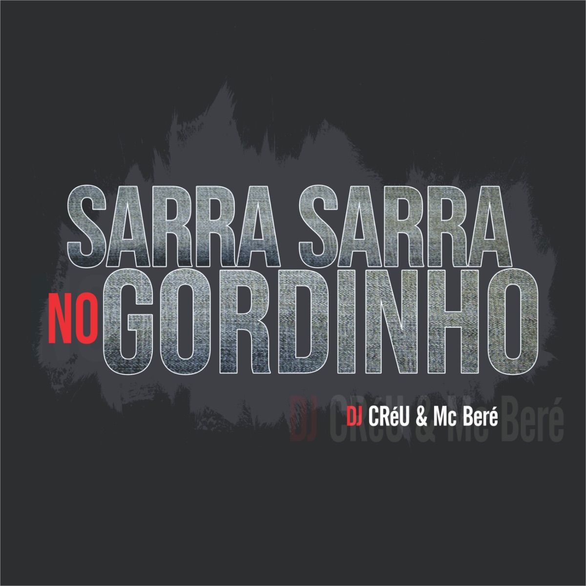 Sarra no Gordinho (feat. Mc Beré) - Single by Dj Créu album cover