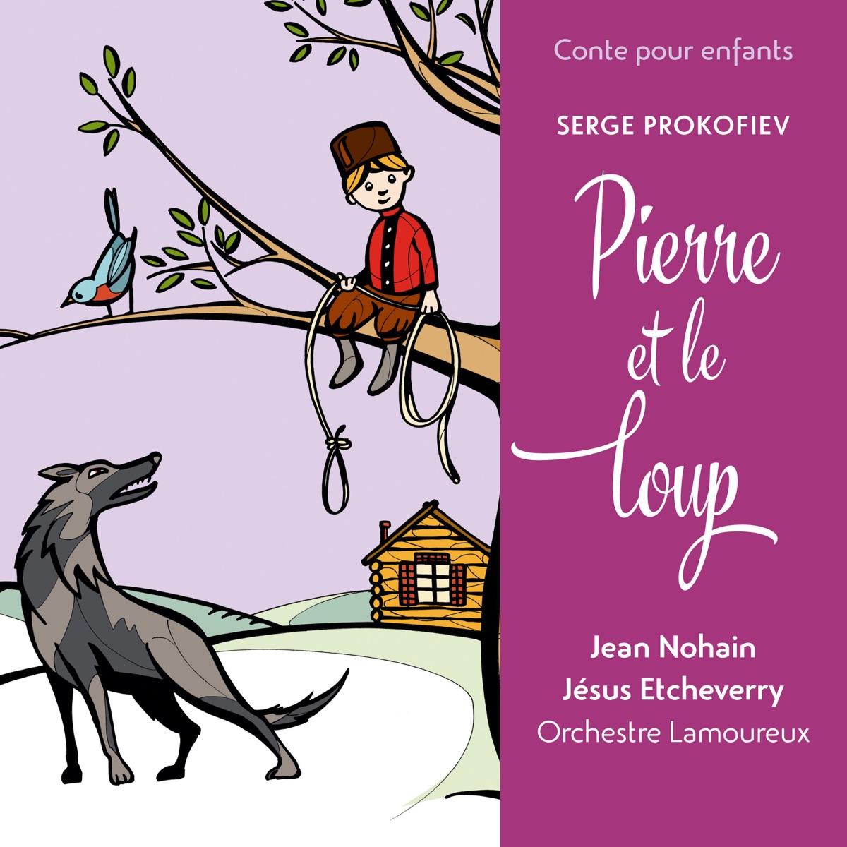 Conte pour enfants - Prokofiev: Pierre et le loup by Jesus Etcheverry, Jean Nohain & Orchestre Lamoureux album cover