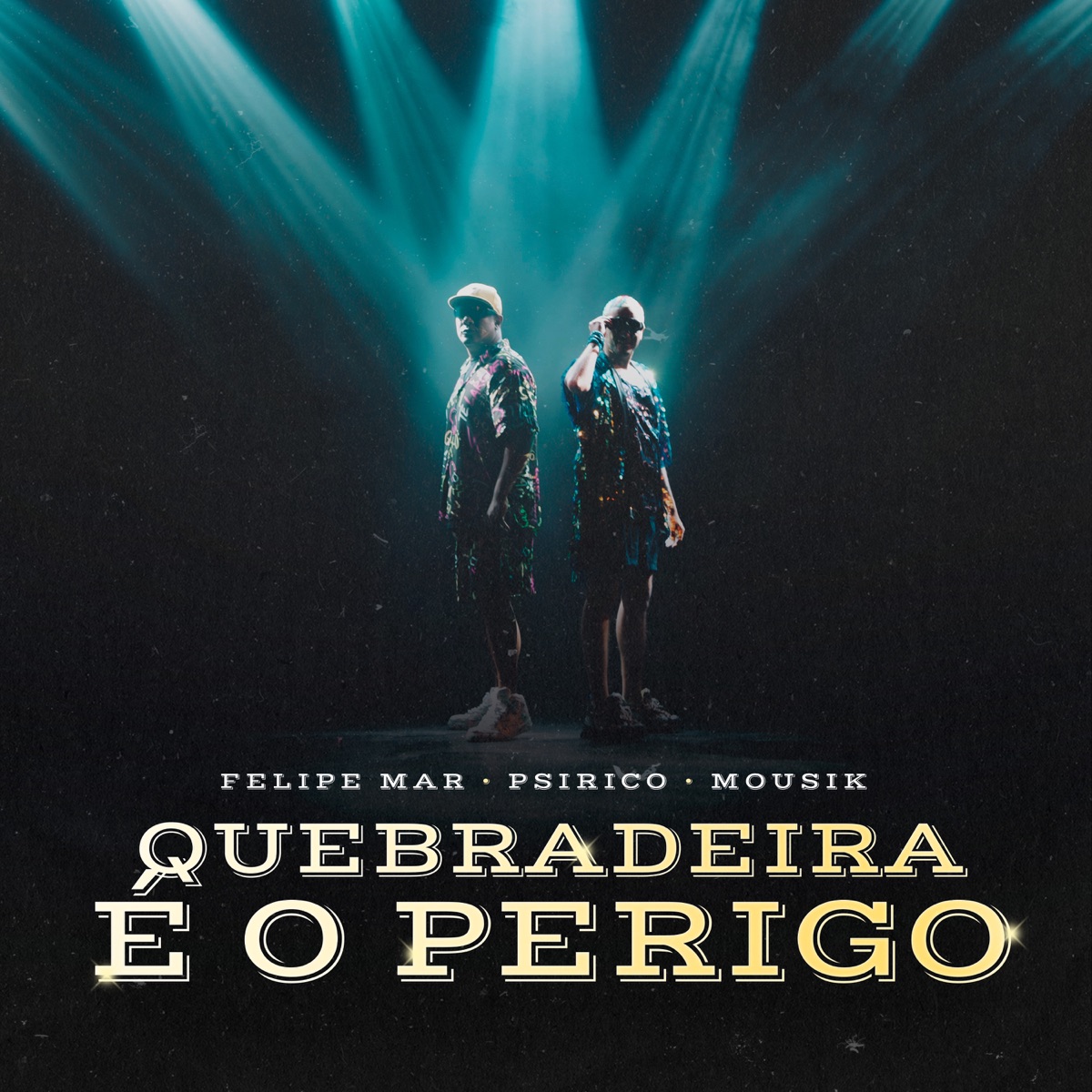 Quebradeira É o Perigo - Single by Felipe Mar & Psirico album cover