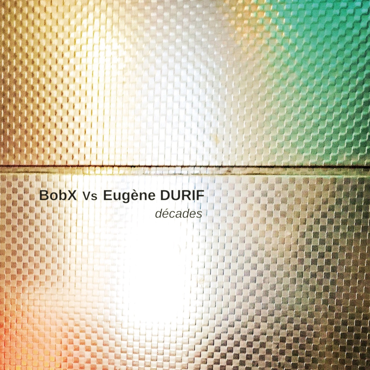 Décades (BobX vs. Eugène Durif) by Bob-X & Eugène Durif album cover