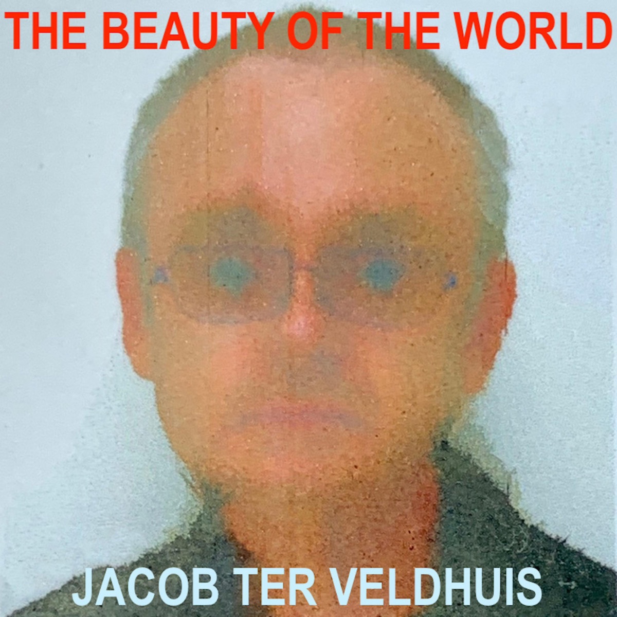 The Beauty of the World by Jacob Ter Veldhuis album cover