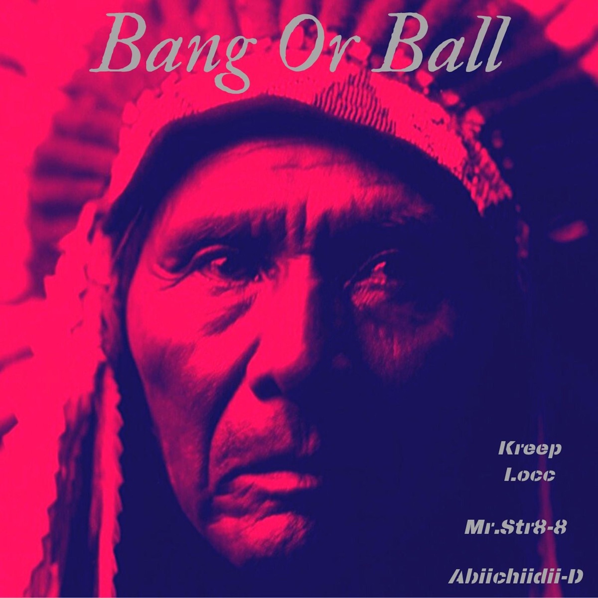 Bang or Ball - Single by Kreep Locc, Mr.Str8-8 & Abiichiidii D album cover