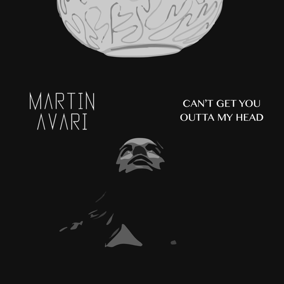 Can't Get You Outta My Head - Single by Martin Avari album cover
