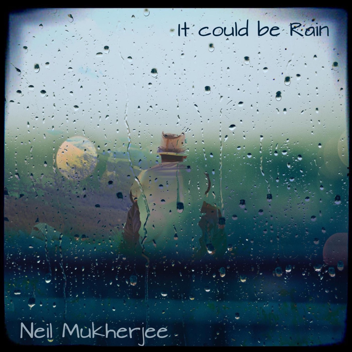 It Could be Rain - Single by Neil Mukherjee album cover