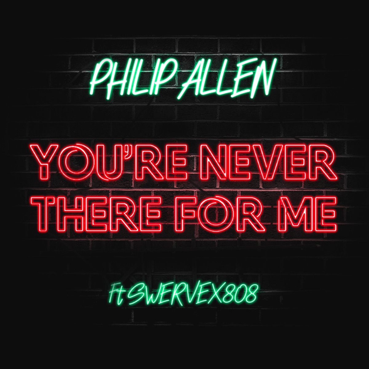 You're Never There for Me (feat. Swervex808) - Single by Philip Allen album cover
