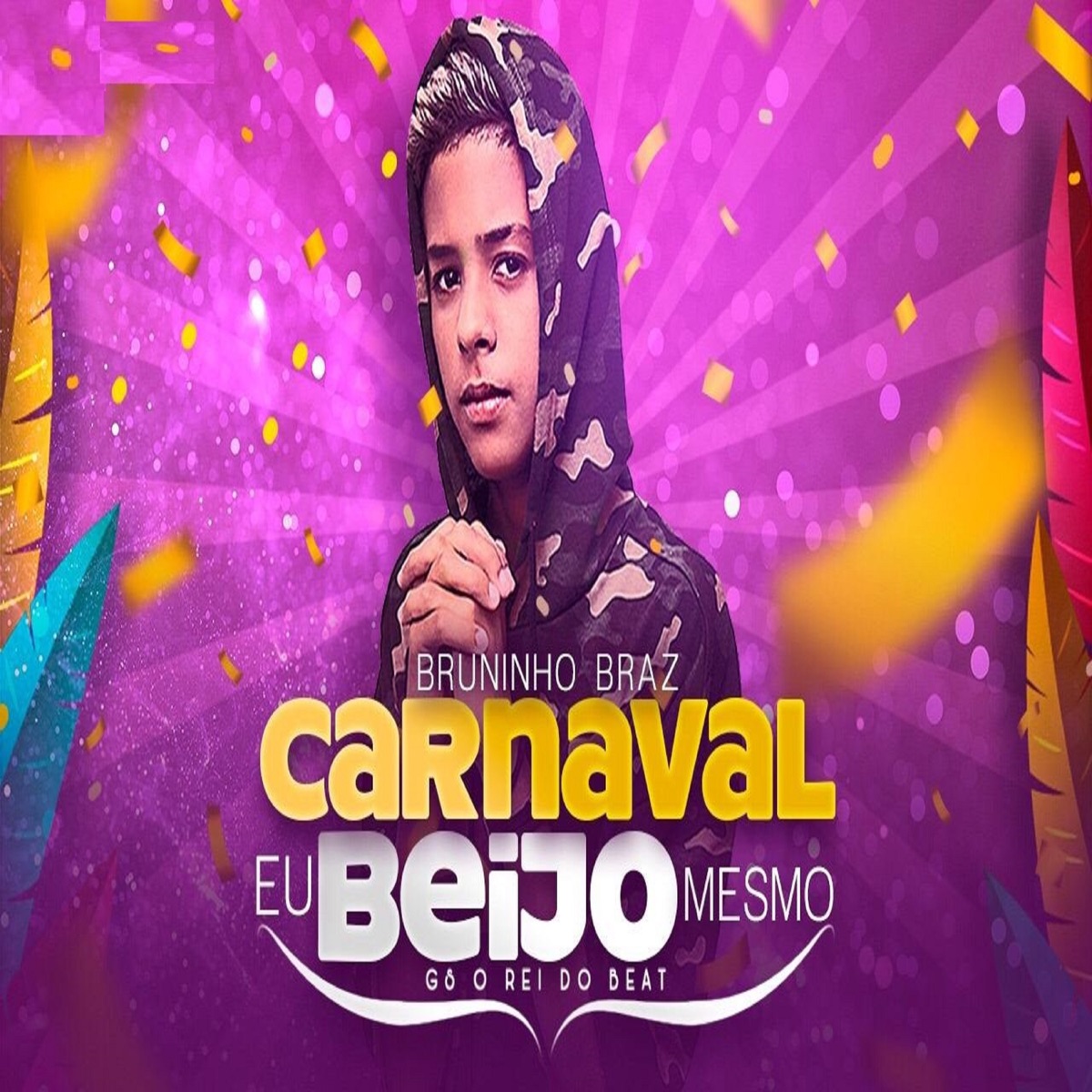 Carnaval Eu Beijo Mesmo - Single by Bruninho Braz album cover