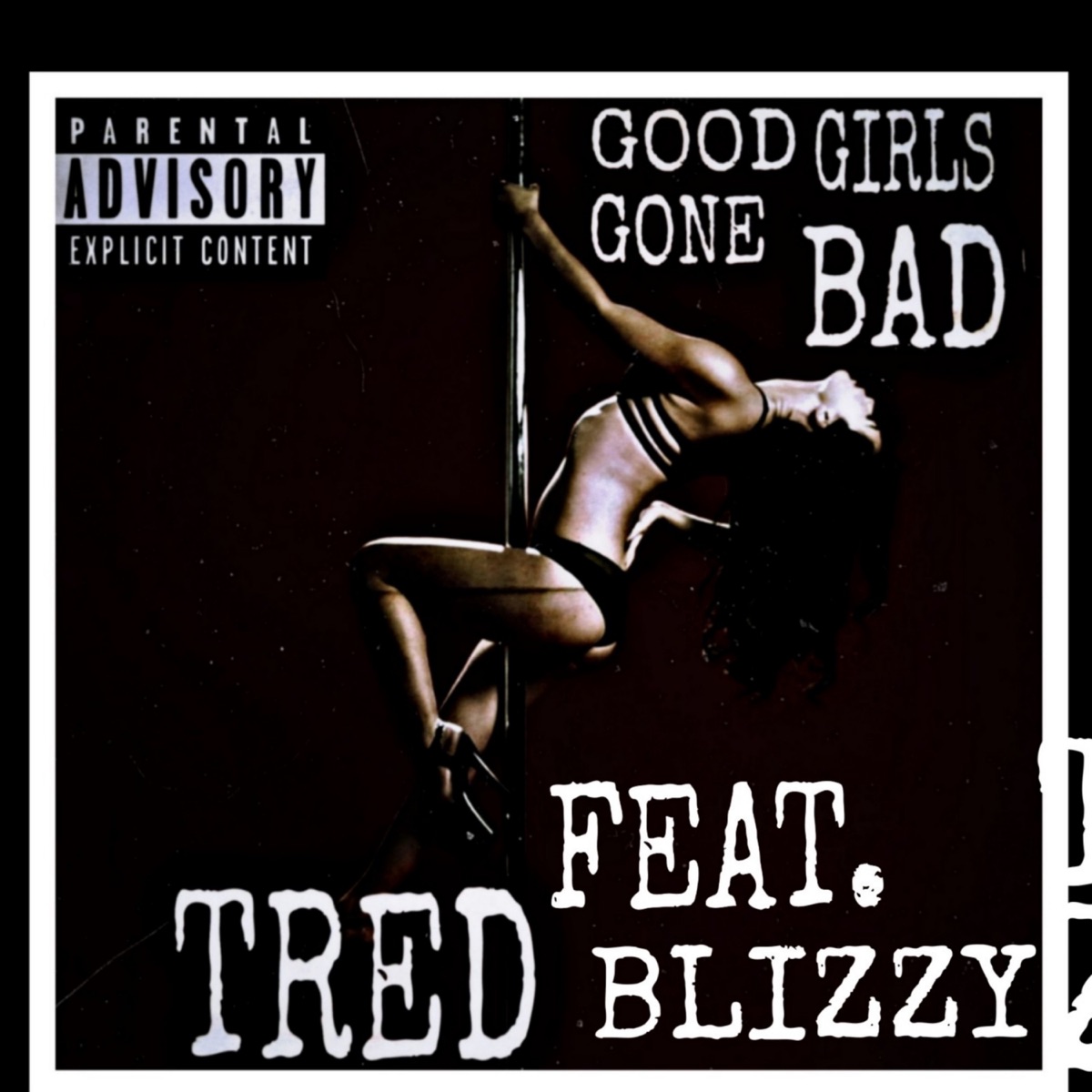 Good Girls Gone Bad (feat. Blizzy) - Single by T-Red album cover