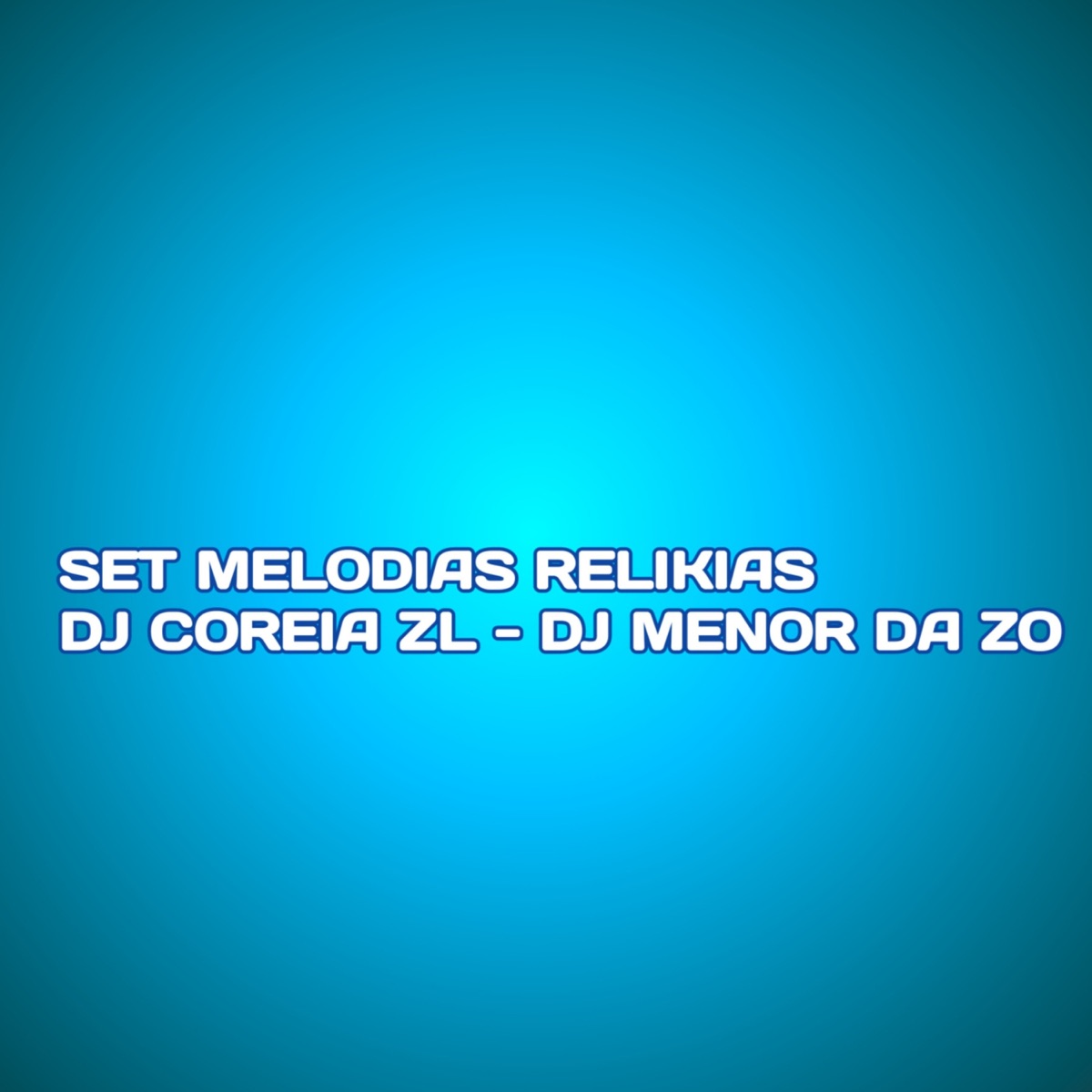 SET MELODIAS RELIKIA (feat. MC SILLVEER & dj menor da zo) - Single by DJ COREIAZL 2022 album cover