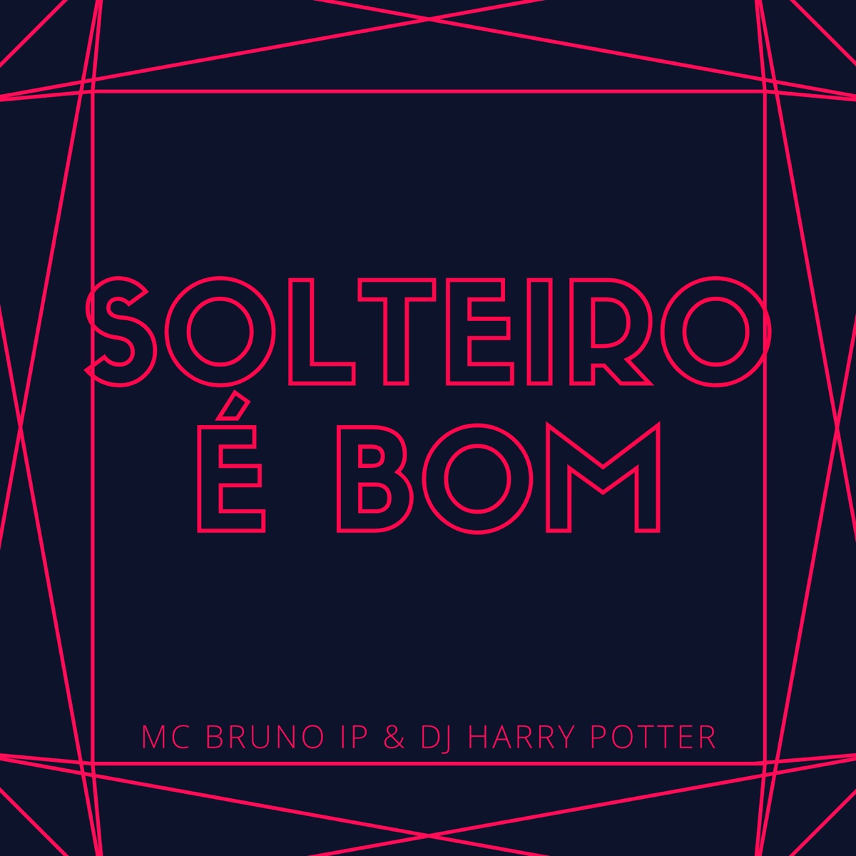 Solteiro é Bom (feat. Dj Harry Potter) - Single by MC Bruno IP album cover