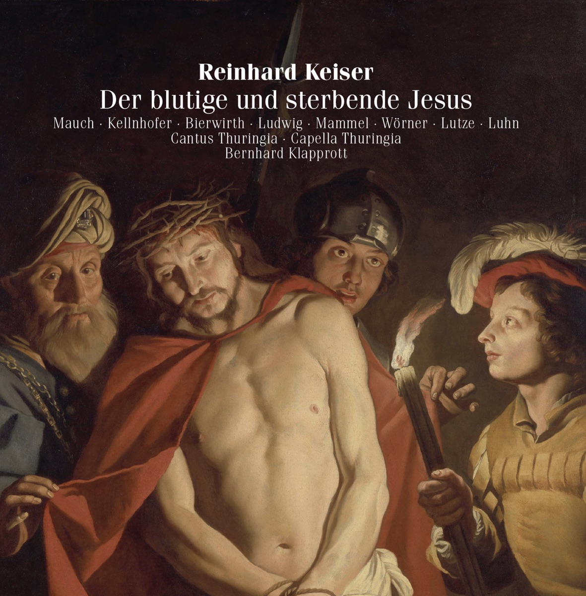 Keiser: Der blutige und sterbende Jesus by Cantus Thuringia, Capella Thuringia & Bernhard Klapprott album cover