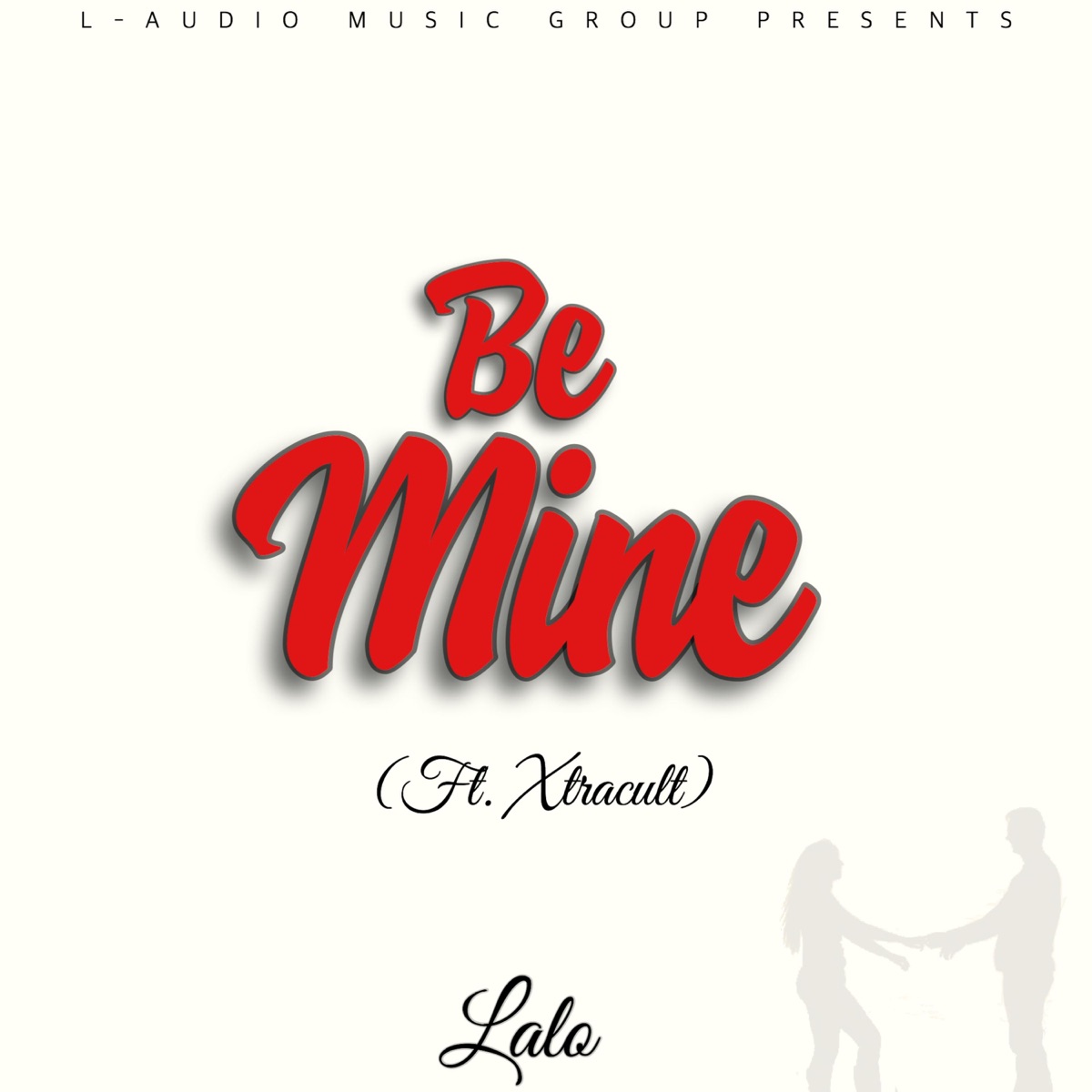 Be Mine (feat. Xtracult) - Single by LMG Lalo album cover