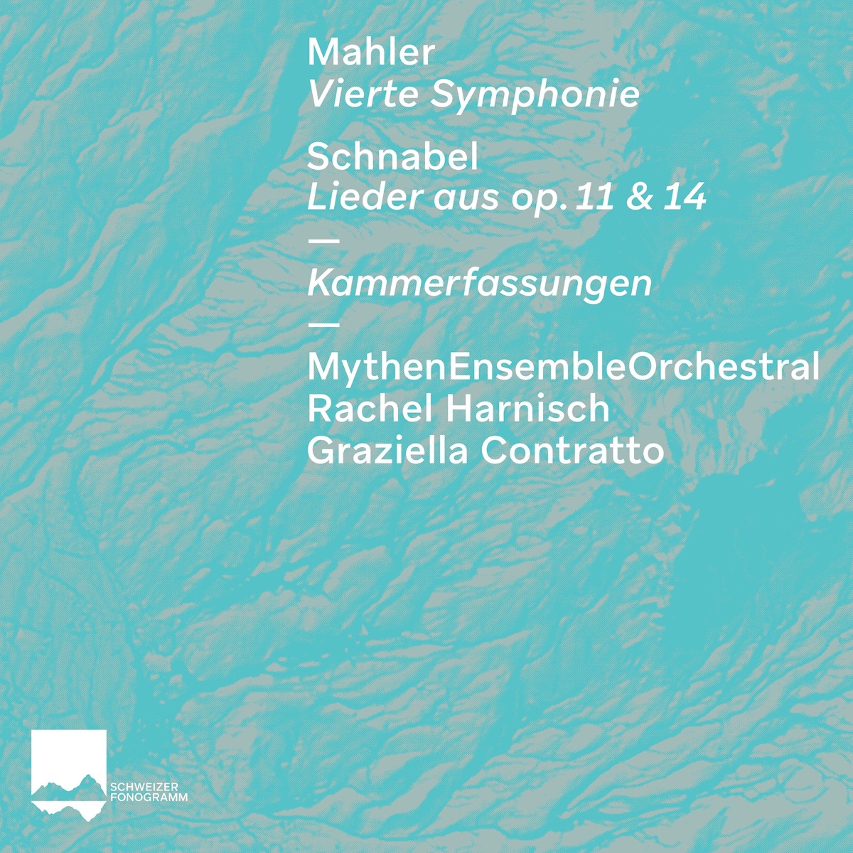 Mahler: Vierte Symphonie / Schnabel: Lieder aus, Op. 11 & 14 (Kammerfassungen) by MythenEnsembleOrchestral, Graziella Contratto & Rachel Harnisch album cover