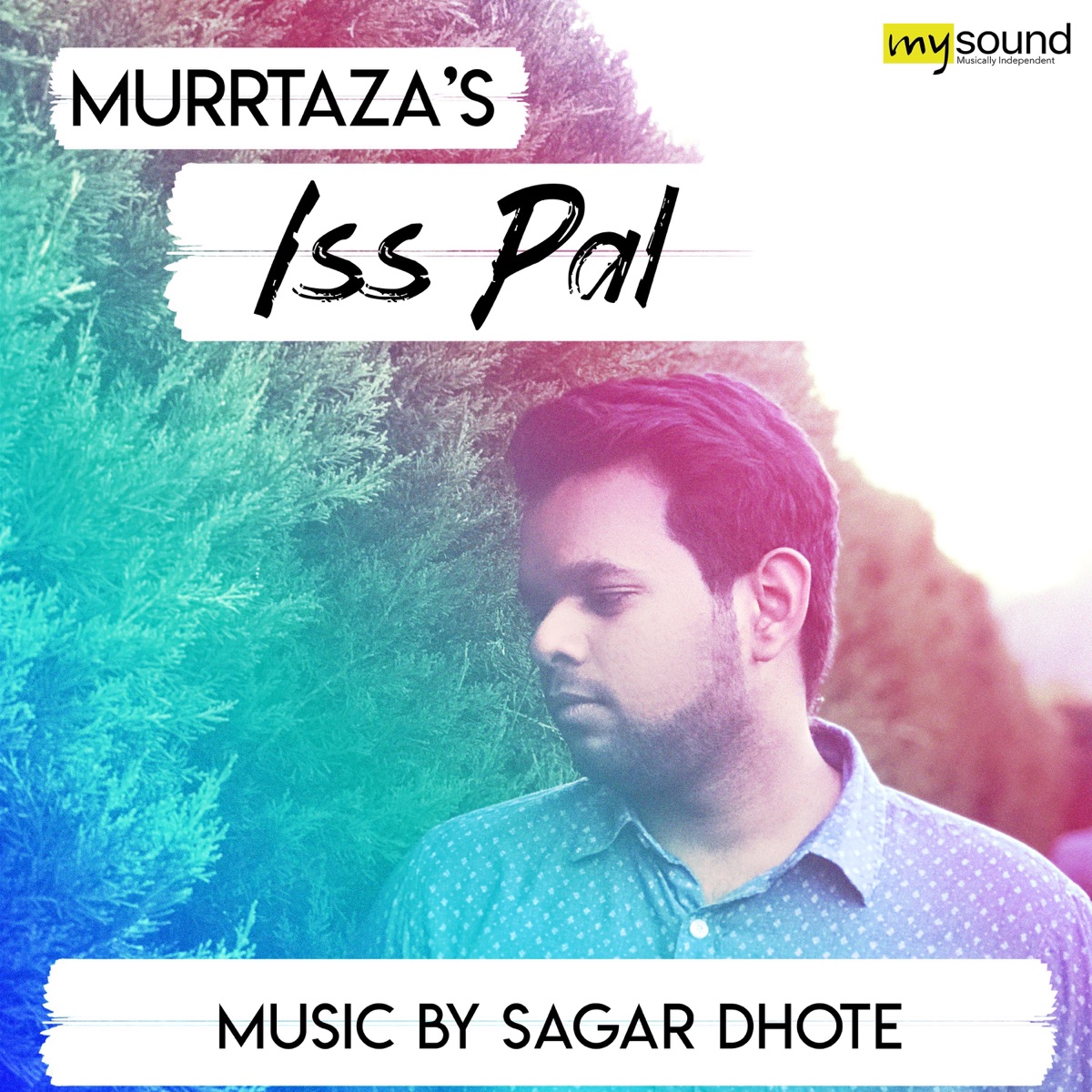 Iss Pal (feat. Murrtaza) - Single by Sagar Dhote album cover