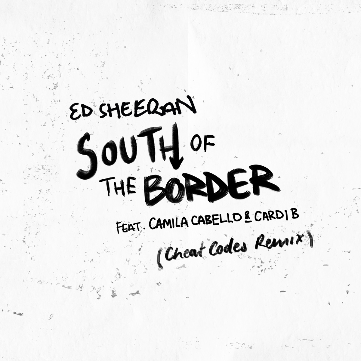 South of the Border (feat. Camila Cabello & Cardi B) [Cheat Codes Remix] - Single by Ed Sheeran album cover artwork