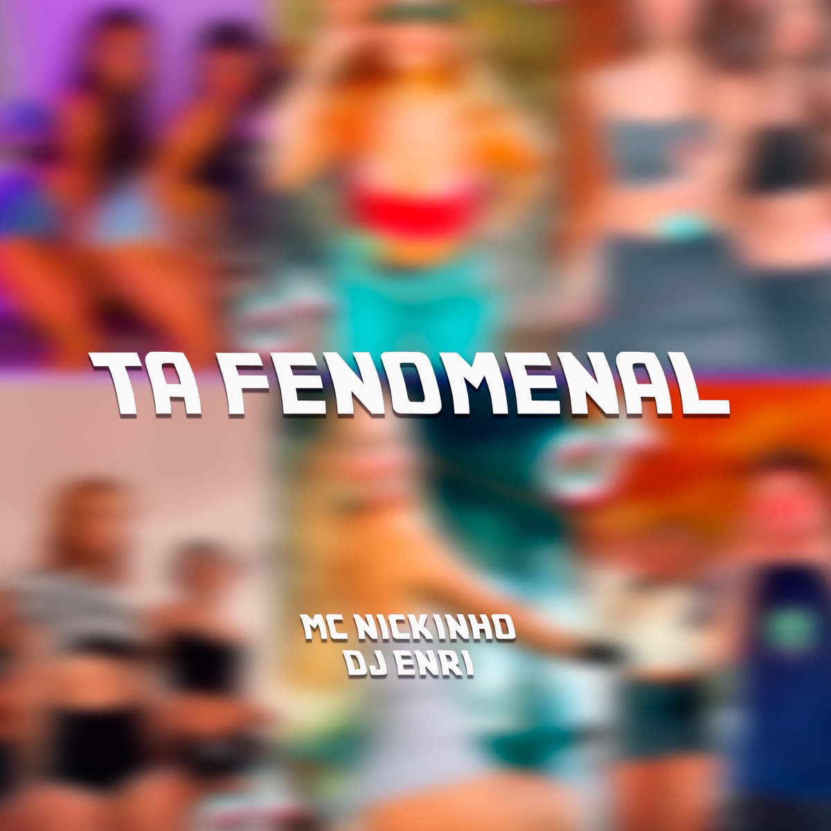Ta Fenomenal - Single by MC Nickinho & Dj Enri album cover
