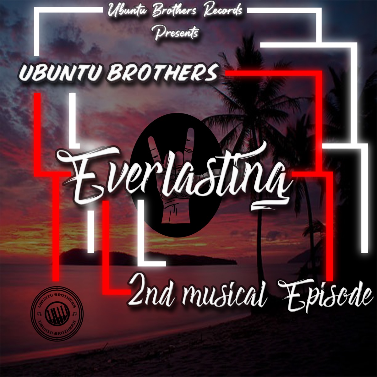 Everlasting - 2nd Musical Episode by Ubuntu Brothers, Epic Soul ZA & Welle album cover