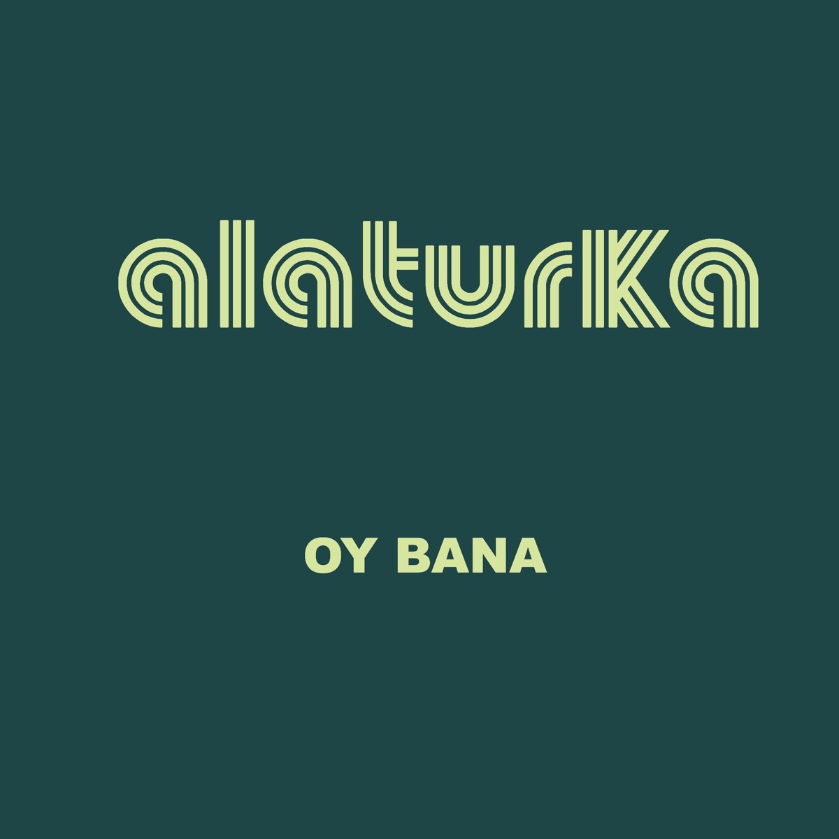 Oy Bana - Single by Alaturka album cover