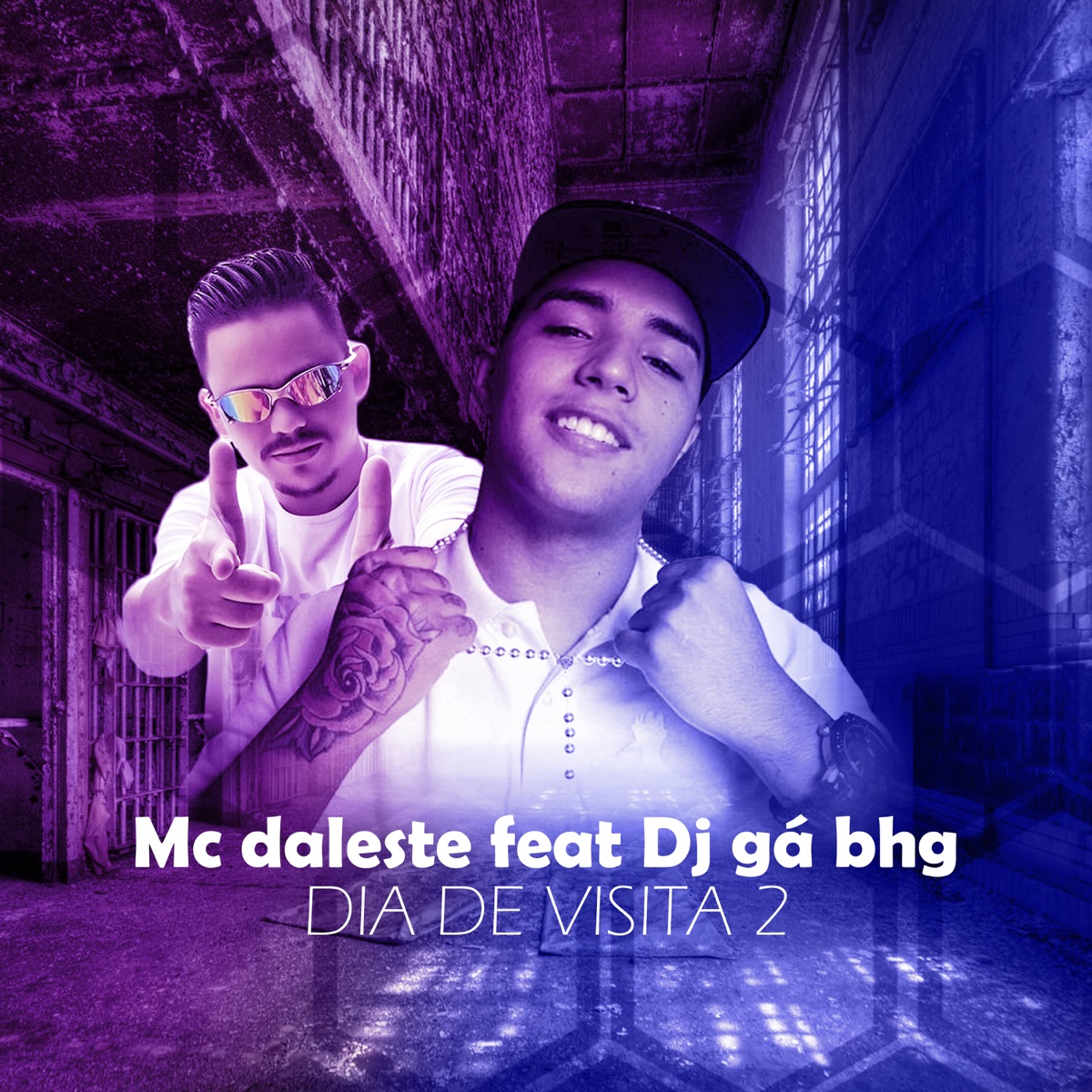 Dia de Visita 2 (feat. Dj Gá BHG) - Single by Mc Daleste & Dj Gá BHG album cover