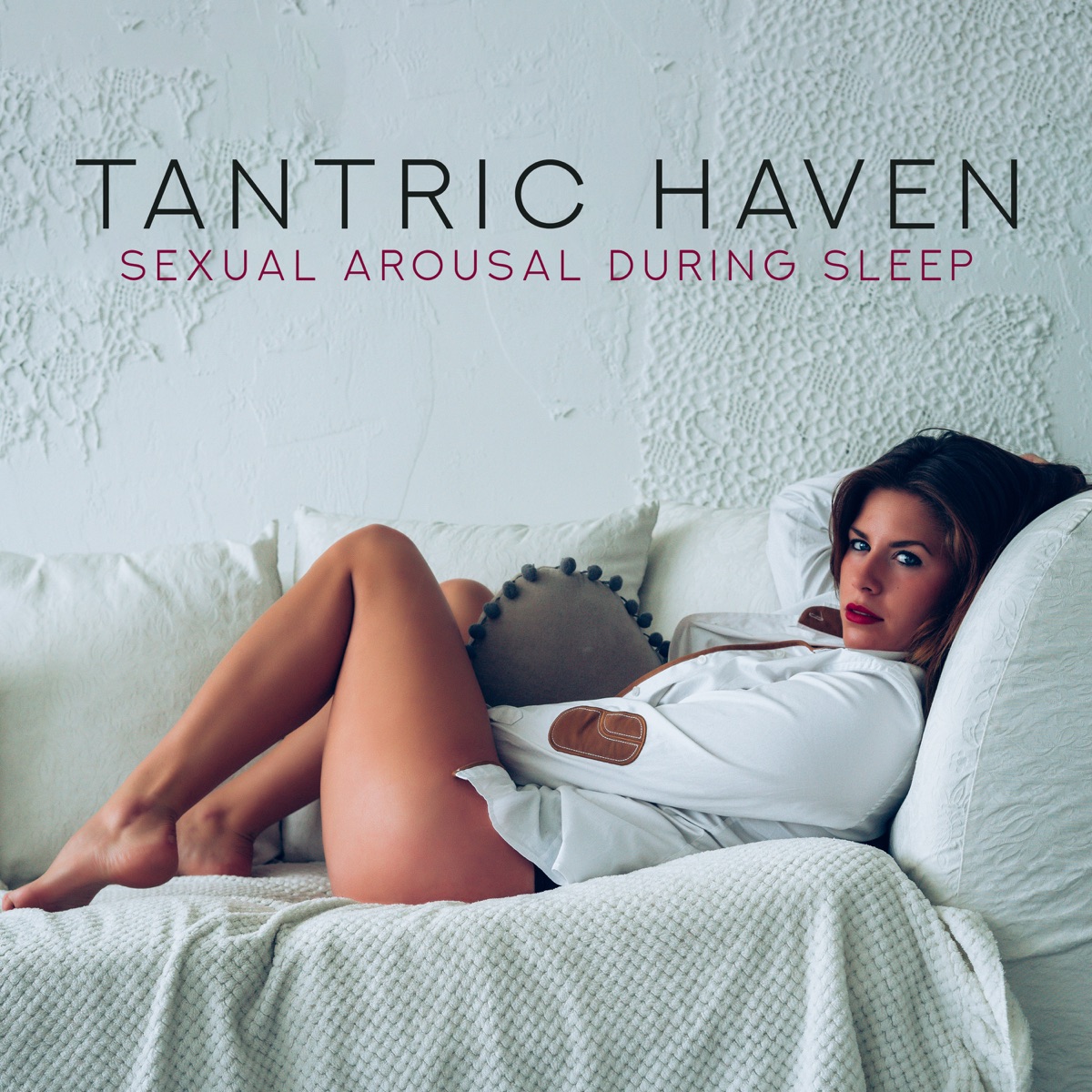 Tantric Haven: Sexual Arousal During Sleep by Tantric Sex Background Music Experts & Erotic Massage Music Ensemble album cover
