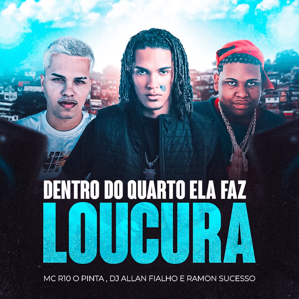 Dentro Do Quarto Ela Faz Loucura - Single by DJ ALLAN FIALHO, Dj Ramon Sucesso & R10 O Pinta album cover