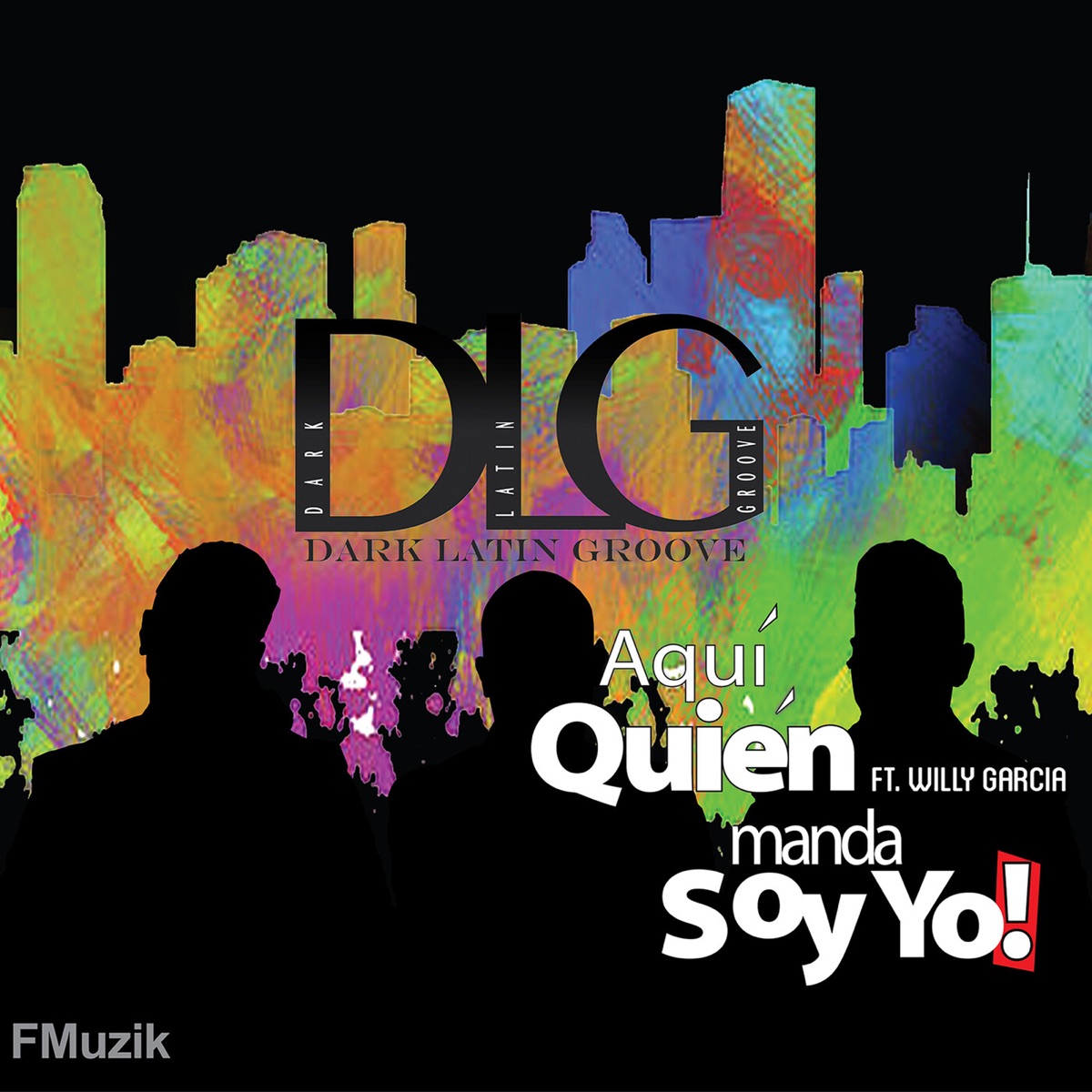 Aquí Quién Manda Soy Yo! (feat. Willy Garcia) - Single by DLG album cover