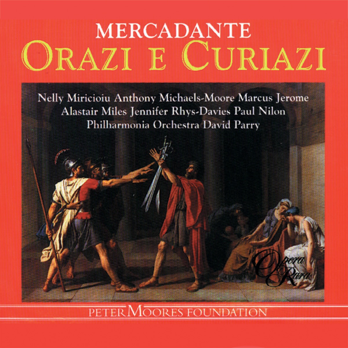 Mercadante: Orazi e Curiazi by Anthony Michaels-Moore, Alastair Miles, Marcus Jerome, David Parry, Philharmonia Orchestra, Jennifer Rhys-Davies, Nelly Miricioiu & Paul Nilon album cover