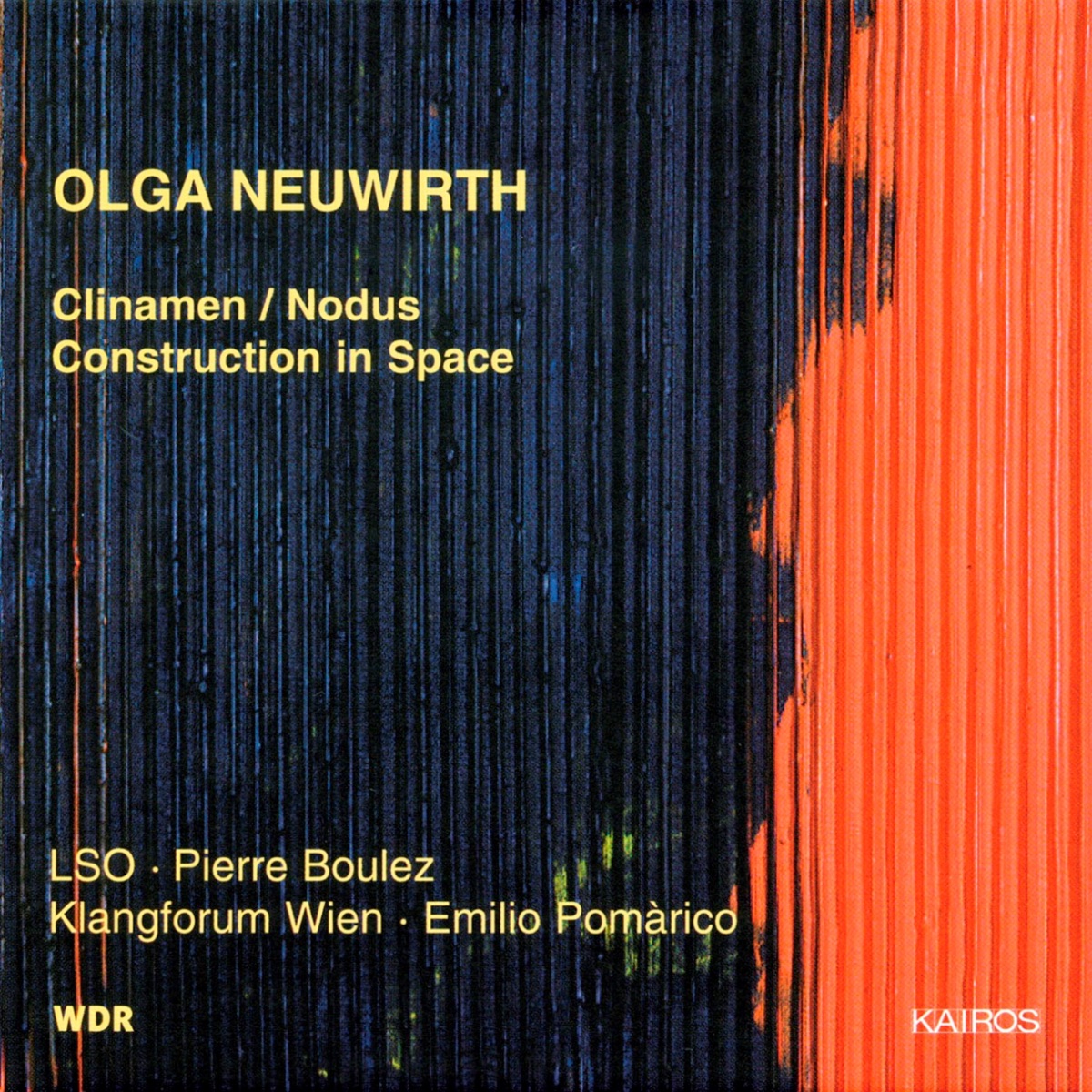 Olga Neuwirth: Clinamen / Nodus by London Symphony Orchestra, Pierre Boulez, Eva Furrer, Ernesto Molinari, Rico Gubler, Hannes Haider, Peter Böhm, Klangforum Wien & Emilio Pomarico album cover