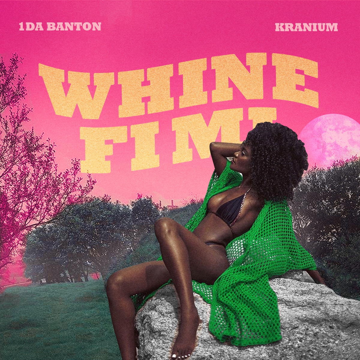 Whine Fi Mi - Single by 1da Banton & Kranium album cover