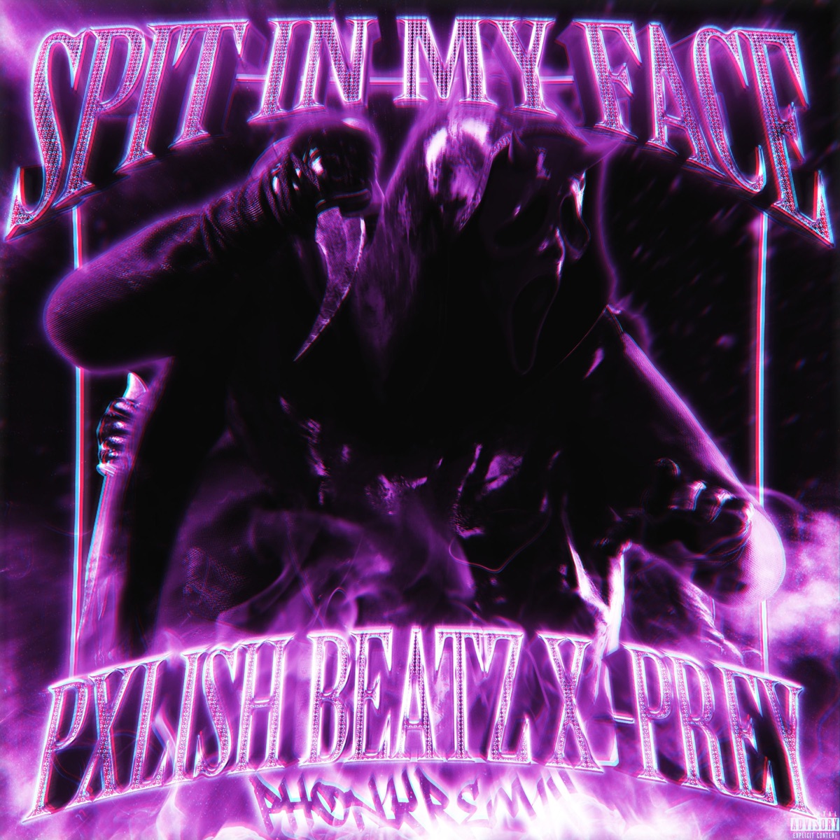 SPIT IN MY FACE! - Single by Pxlish Beatz & -Prey album cover