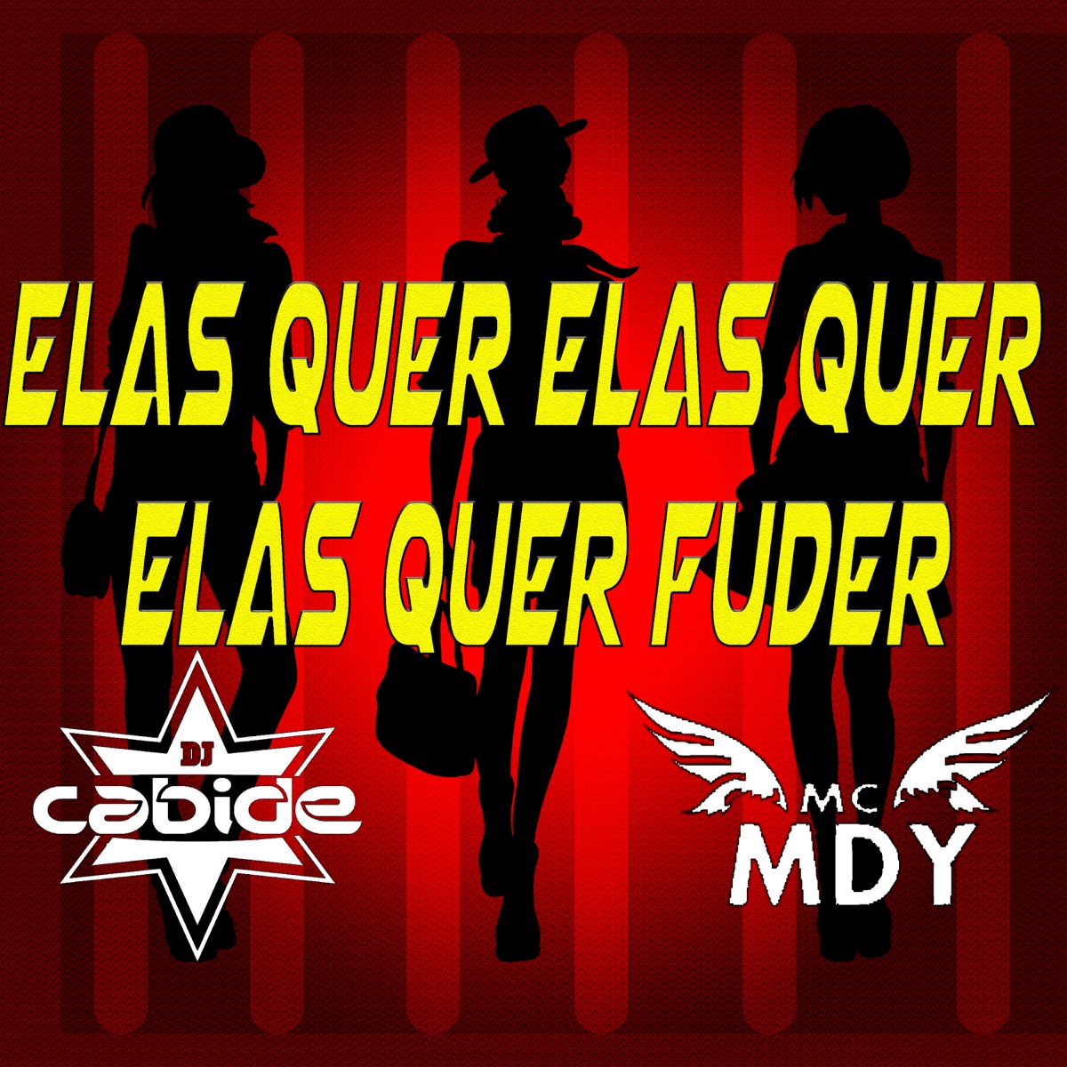 Elas Quer Elas Quer Elas Quer Fuder - Single by DJ Cabide & Mc M-Dy album cover