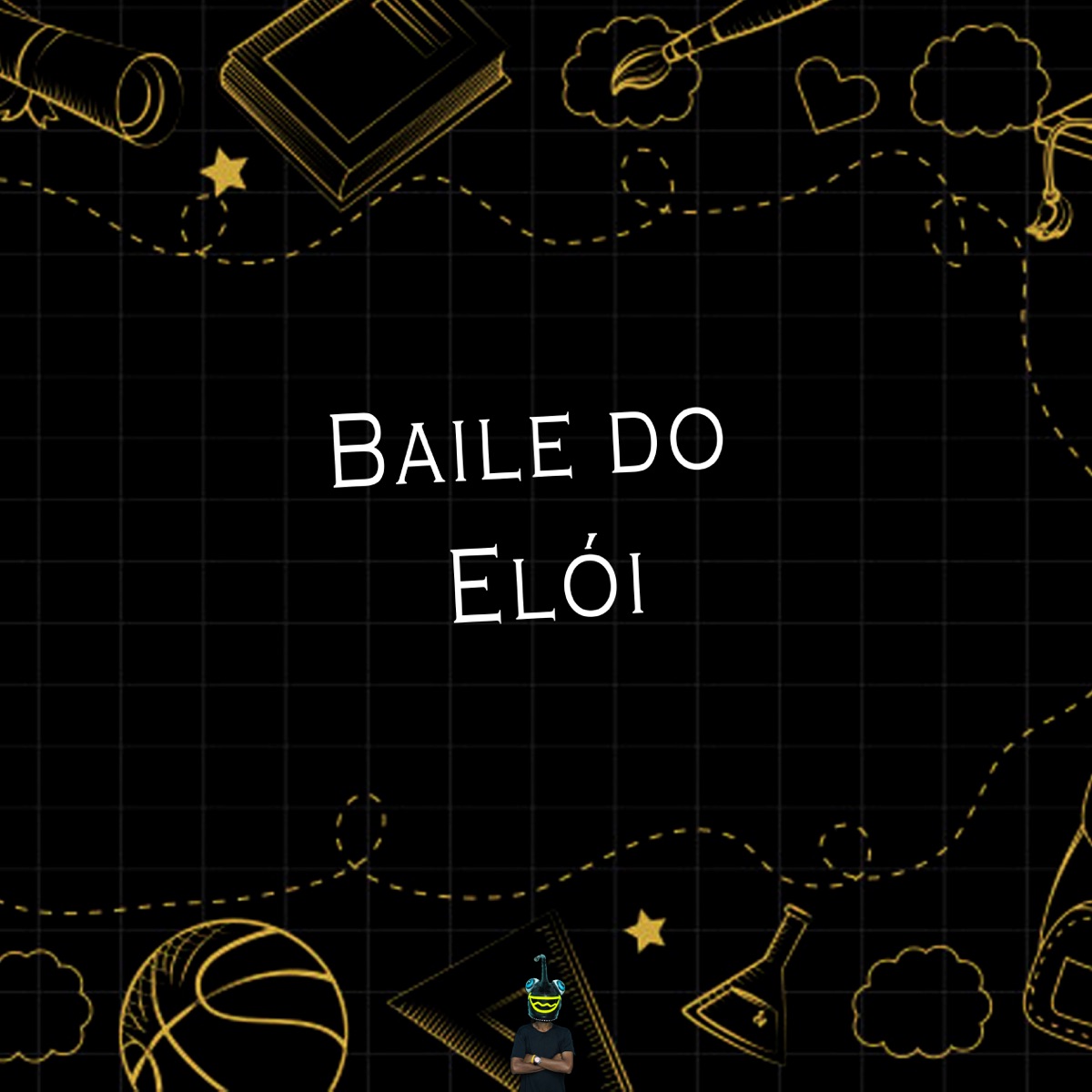 Baile do Elói - Single by Dj Mosquito Oficial album cover