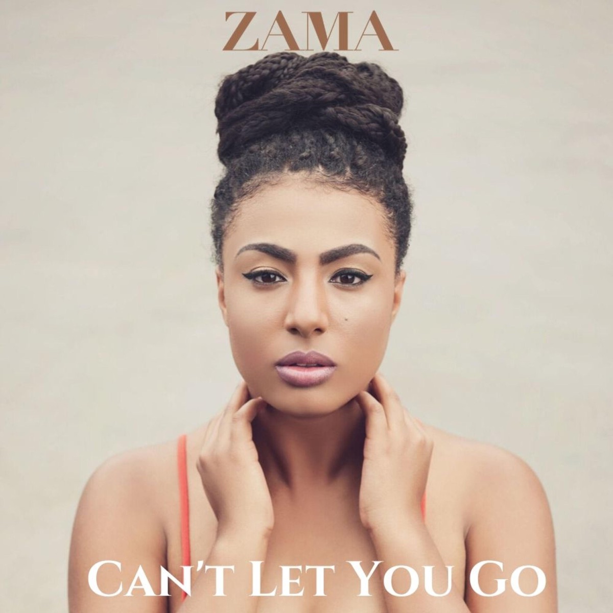Can't Let You Go (feat. Sexy Beef) - Single by ZAMA album cover