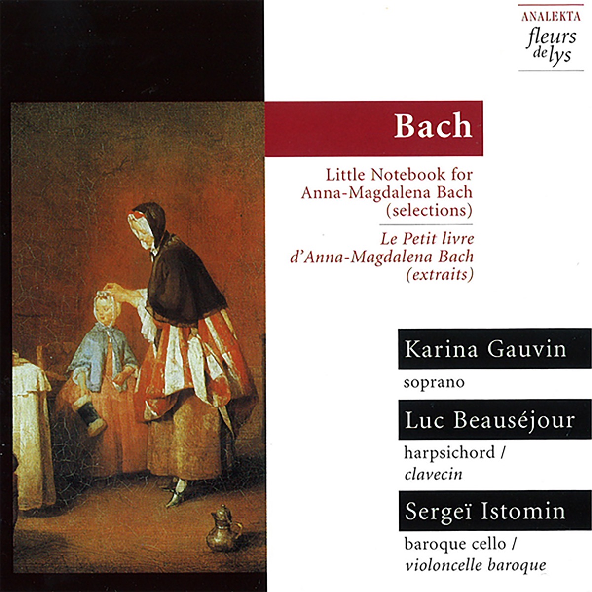 Bach: Little Notebook for Anna-Magdalena Bach (selections) by Karina Gauvin, Luc Beauséjour & Sergei Istomin album cover