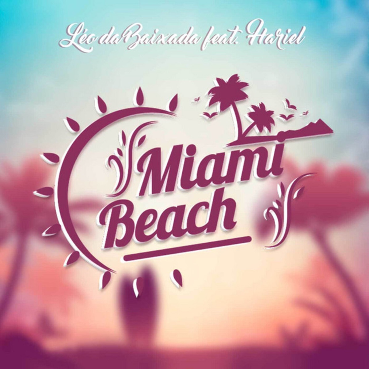 Miami Beach (feat. MC Hariel) - Single by Mc Léo da Baixada album cover