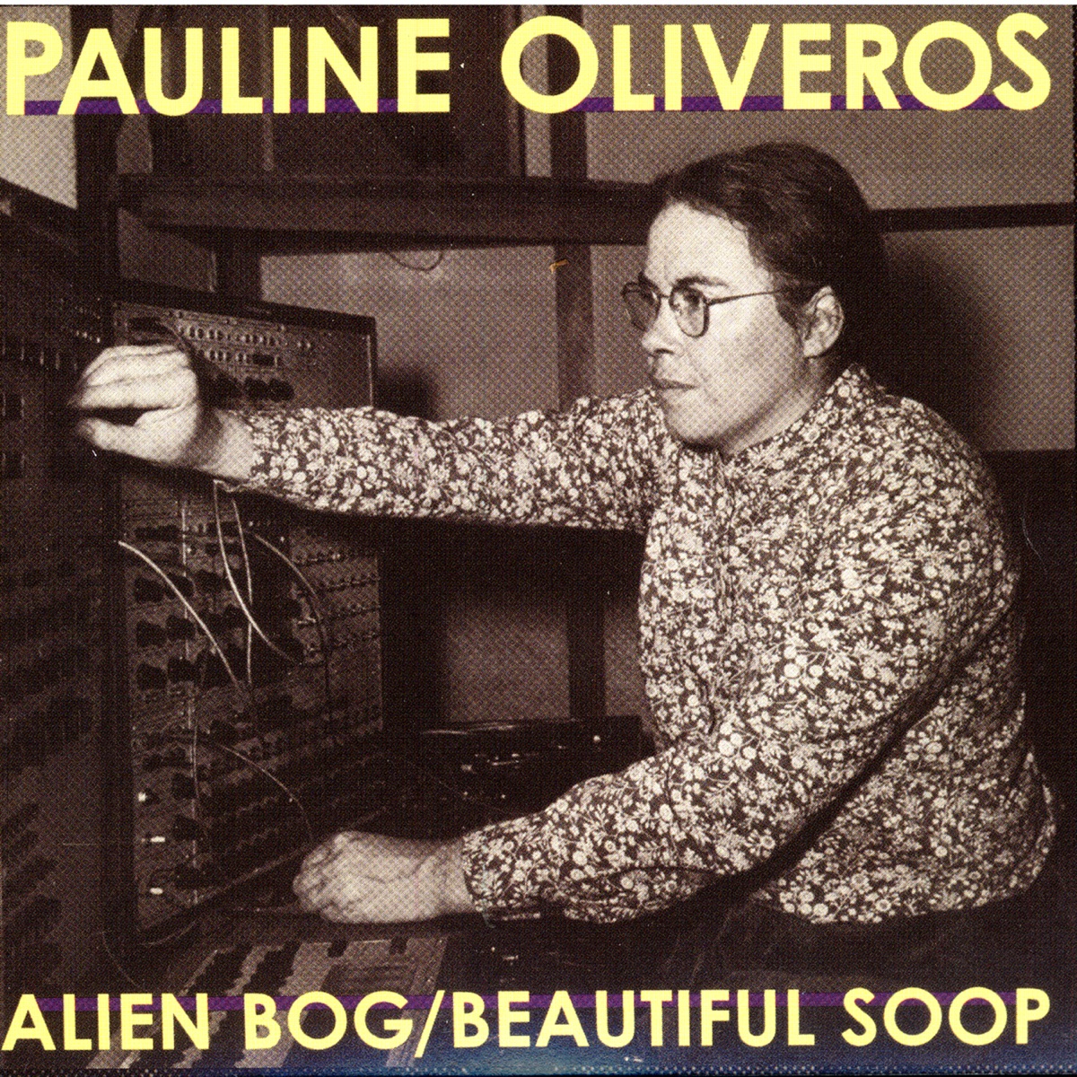 Oliveros: Alien Bog / Beautiful Soop by Pauline Oliveros album cover