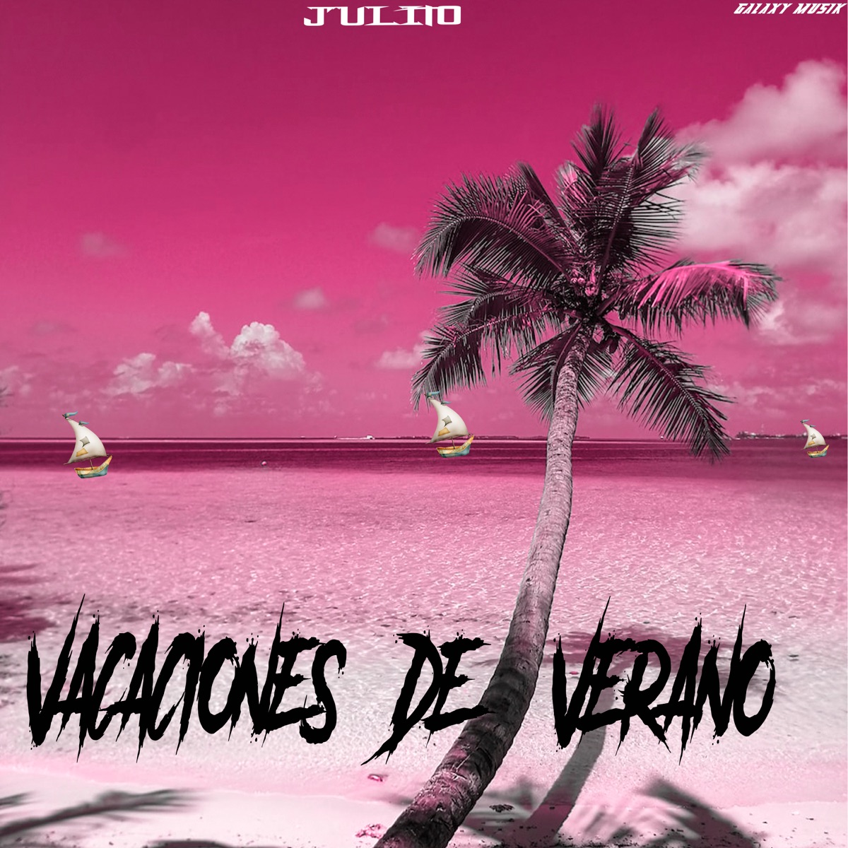 Vacaciones de Verano - Single by Galaxy Musik & Julito album cover