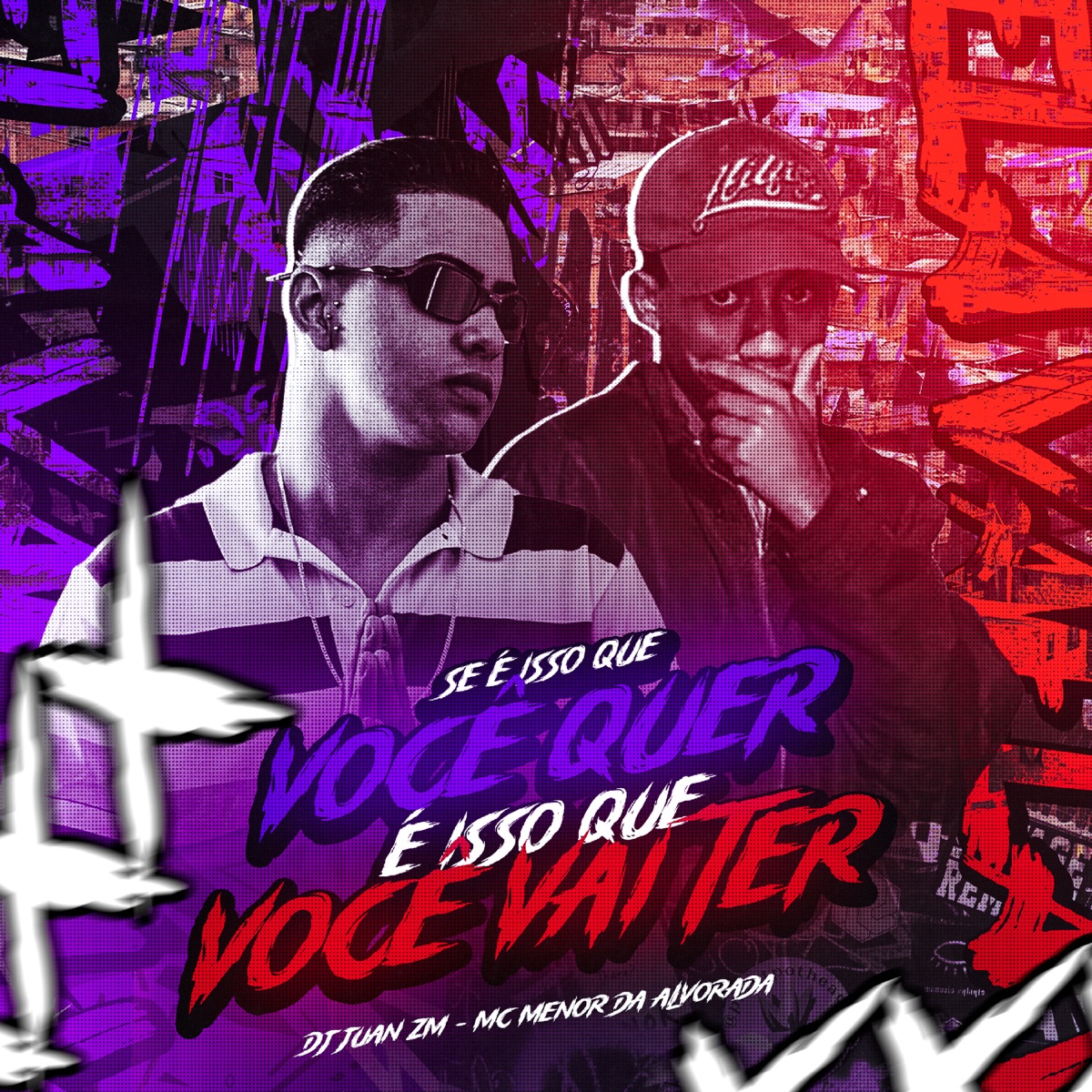 Se É Isso Que Você Quer, É Isso Que Você Vai Ter - Single by DJ Juan ZM & Mc Menor Do Alvorada album cover