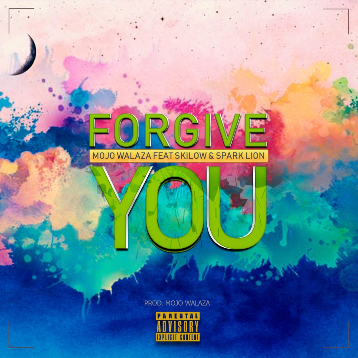 Forgive You (feat. Skilow & Spark Lion) - Single by Mojo Walaza album cover