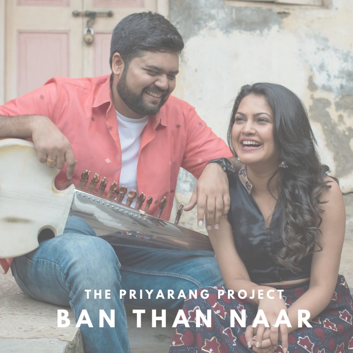 Ban Than Naar (feat. Taufiq Qureshi) - Single by The PriyaRang Project, Priyanka Barve & Sarang Kulkarni album cover