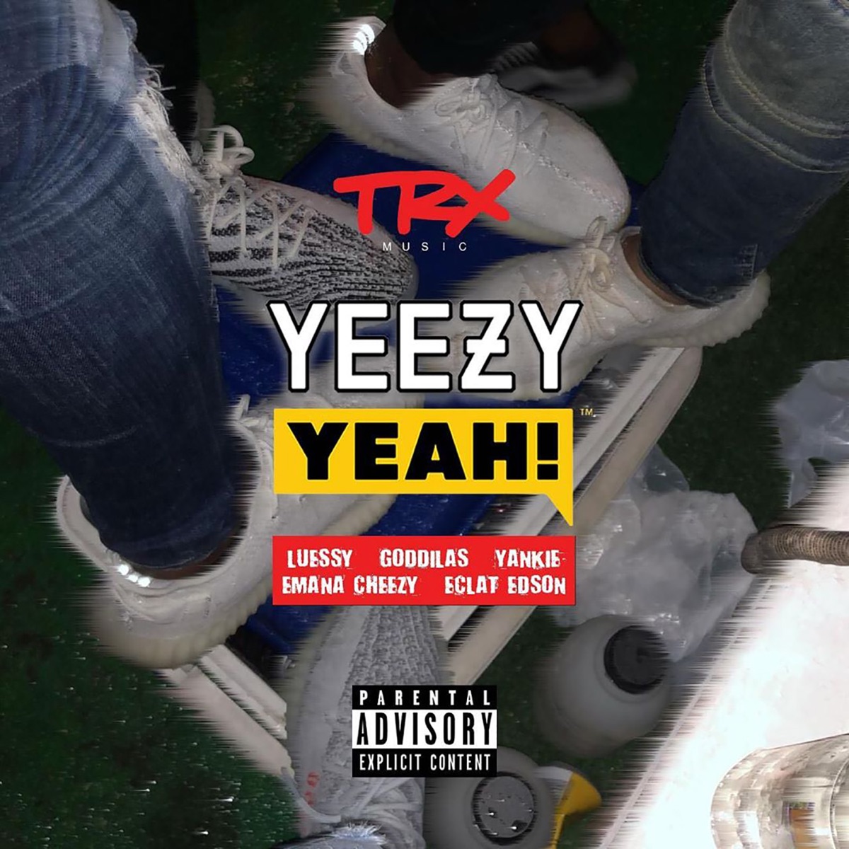 Yeezy Yeah (feat. GodGilas, Yankie Boy, Emana Cheezy & Éclat Edson) - Single by Luessy album cover