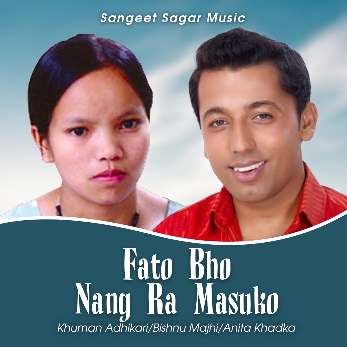 Fato Bho Nang Ra Masuko - Single by Khuman Adhikari, Bishnu Majhi & Anita Khadka album cover