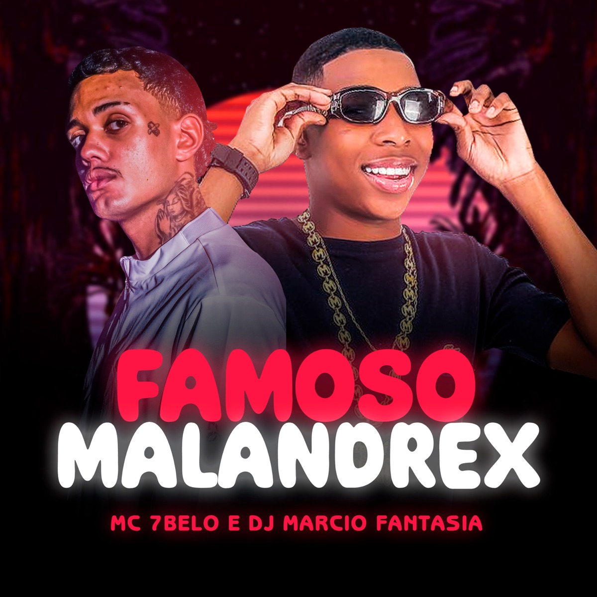 Famoso Malandrex - Single by Marcio Fantasia & Mc 7 Belo album cover
