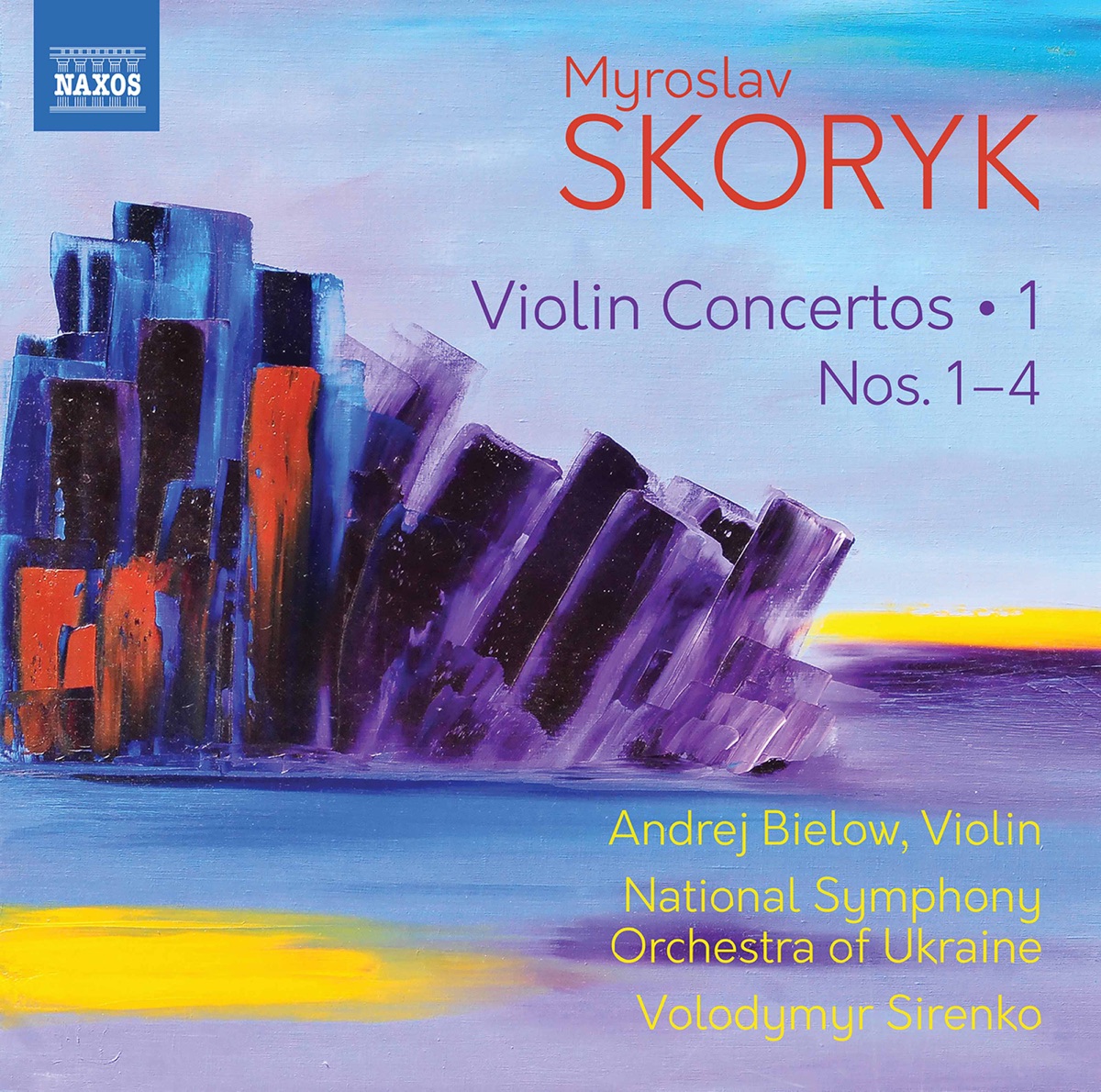 Skoryk: Complete Violin Concertos, Vol. 1 by Andrej Bielow, National Symphony Orchestra of Ukraine & Volodymyr Sirenko album cover