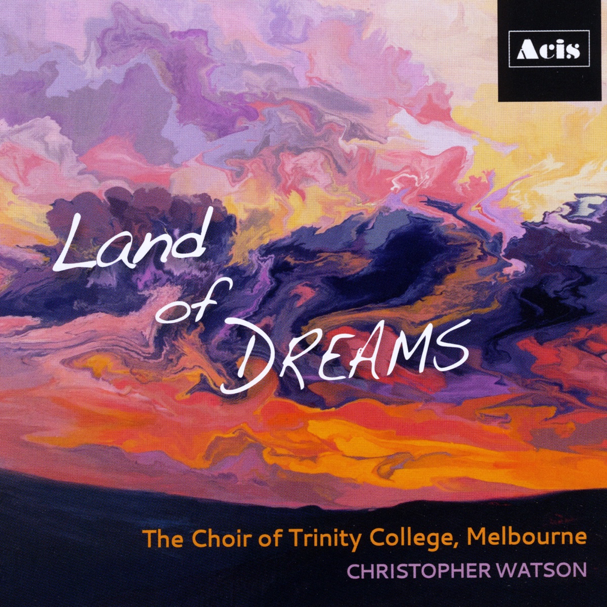 Land of Dreams by The Choir of Trinity College, Melbourne & Christopher Watson album cover
