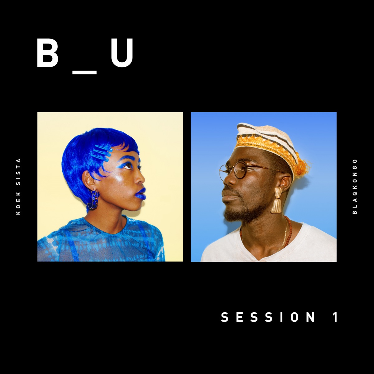 B_U : Session 1 - EP by Blaqkongo & Koek Sista album cover