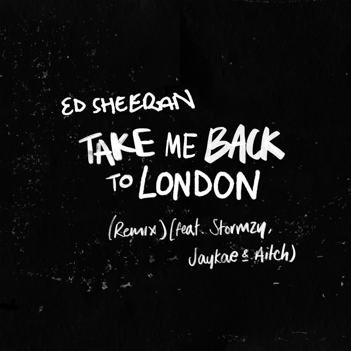 Take Me Back to London (Remix) [feat. Stormzy, Jaykae & Aitch] - Single by Ed Sheeran album cover