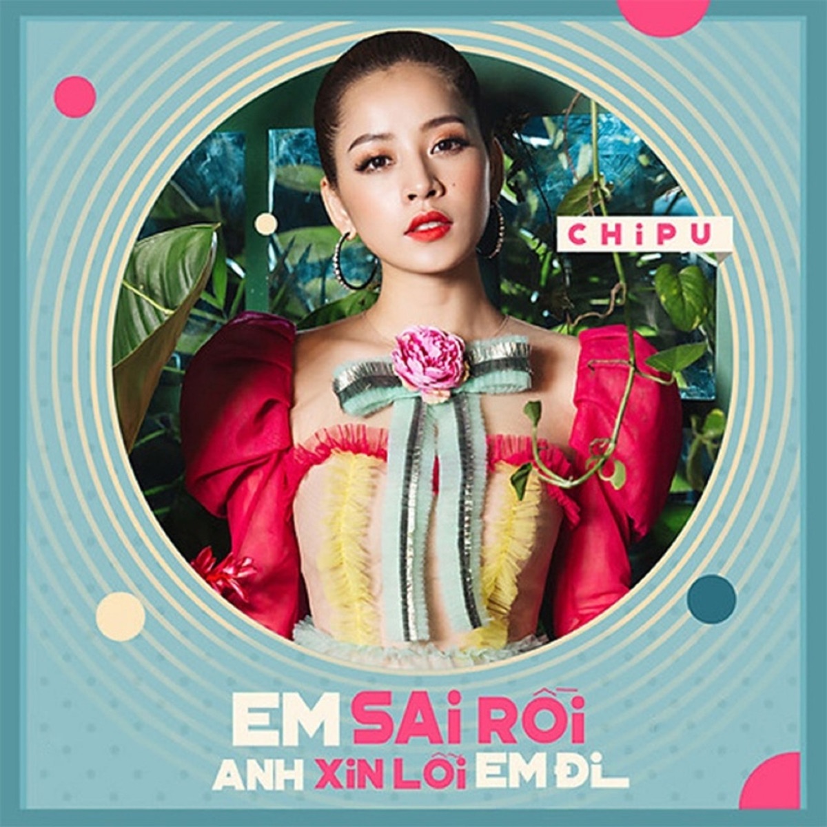 Em Sai Rồi Anh Xin Lỗi Em Đi - Single by Chi Pu album cover