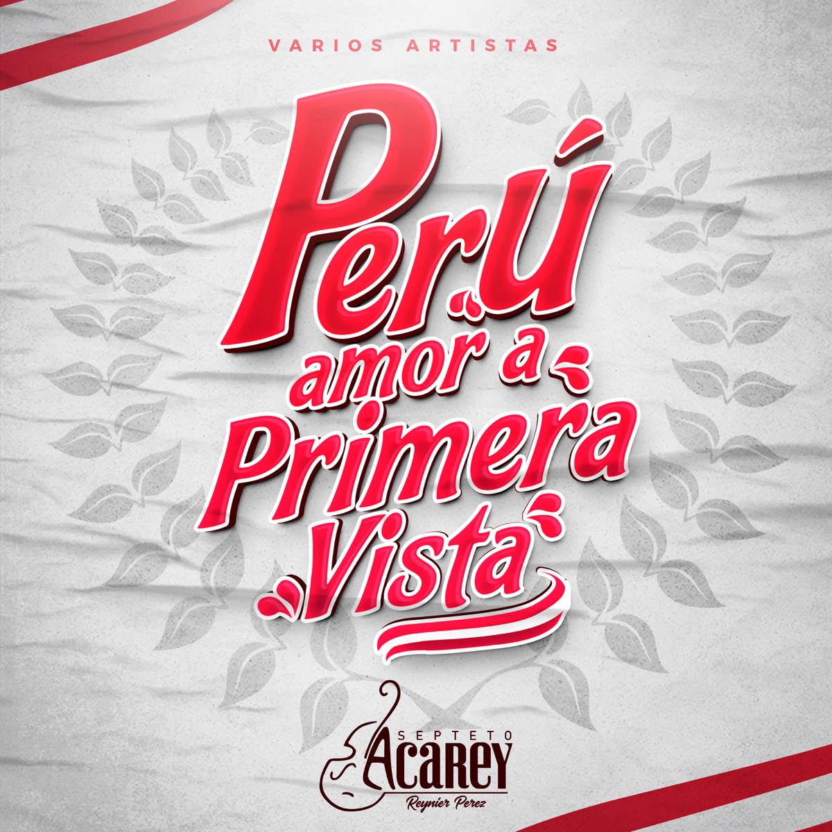 Perú, Amor a Primera Vista (feat. You Salsa, Combinación de la Habana, Kate Candela, Ray Bg, Orquesta Bembe, Aymi Gutiérrez, Cielo Torres, Farik Grippa, Alvaro Rod, Cesar Vega, Son Tentacion, Tony Succar, Tito Manrique & Arturo Miranda) - Single by Septeto Acarey & Daniela Darcurt album cover