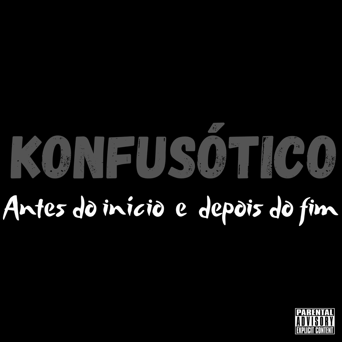 Antes do Início e Depois do Fim - Single by Konfusótico album cover