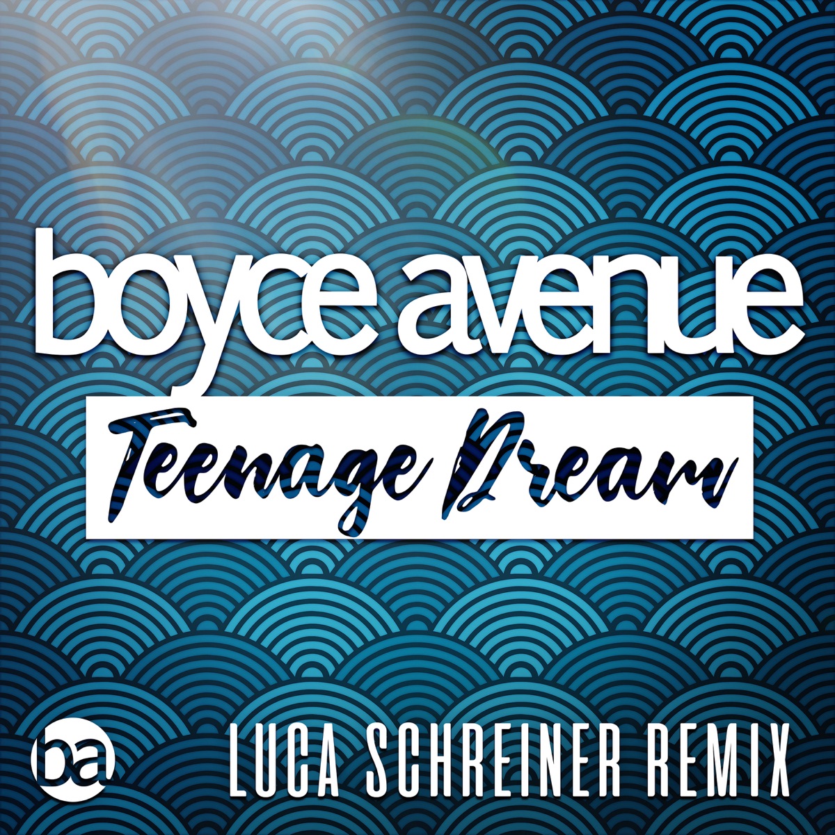 Teenage Dream (Luca Schreiner Remix) - Single by Boyce Avenue & Luca Schreiner album cover